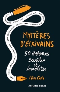 Élise Costa - Mystères d'écrivains - 50 Histoires secrètes et insolites.