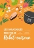 Élise Delprat-Alvarès - Les inratables : recettes au robot-cuiseur.