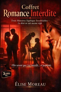 Coffret Romance Interdite : Trois Histoires Saphique Inoubliables — Le désir ne suit aucune règle