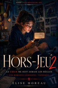Hors-Jeu 2 : Le cœur ne suit jamais les règles — Une romance lesbienne / saphique