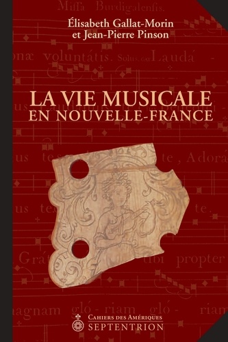 Élizabeth Gallat-Morin et Jean-Pierre Pinson - Vie Musicale en Nouvelle-France (La).