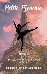 Electronic e books téléchargement gratuit Petite Frenchie, tome 1  - Et si Dreaming Dance était la chance de sa vie ? ePub PDF CHM