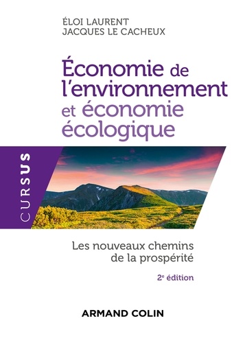 Éloi Laurent et Jacques Le Cacheux - Économie de l'environnement et économie écologique - 2e d. - Les nouveaux chemins de la prospérité.