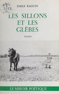 Émile Baguin - Les sillons et les glèbes.