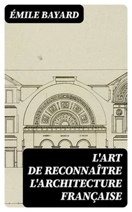 L'Art de reconnaître l'architecture française