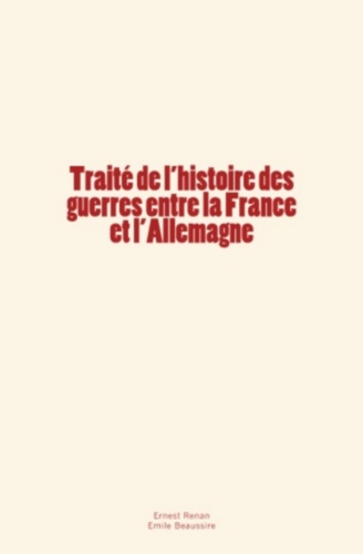Traité de l'histoire des guerres entre la France et l'Allemagne