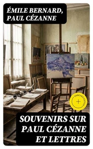 Souvenirs sur Paul Cézanne et Lettres