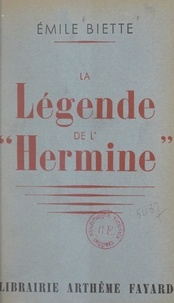 Émile Biette - La légende de l'Hermine.