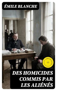 Des homicides commis par les aliénés