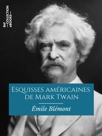 Émile Blémont et Mark Twain - Esquisses américaines de Mark Twain.