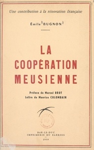 Émile Bugnon et Marcel Brot - Les origines de la coopération meusienne : une contribution à la rénovation française.