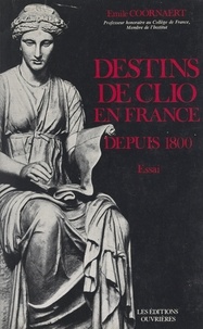 Émile Coornaert - Destins de Clio en France depuis 1800 - Essai.