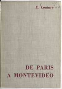 Émile Couture et Sim Bouglé - De Paris à Montevideo - Ou L'extraordinaire aventure de deux enfants.