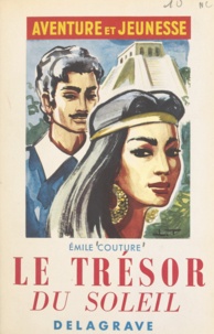 Émile Couture et Line Touchet - Le trésor du soleil.