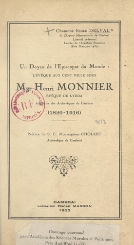 Un doyen de l'épiscopat du monde : l'évêque aux cent mille sous, Mgr Henri Monnier. Évêque de Lydda, auxiliaire des archevêques de Cambrai (1820-1916)