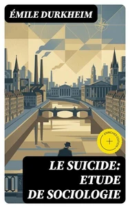 Le Suicide: Etude de Sociologie