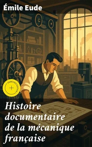 Histoire documentaire de la mécanique française
