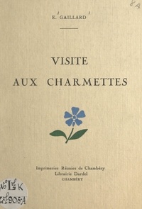 Émile Gaillard et  Collectif - Visite aux Charmettes.