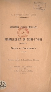 Émile Houth et J. Slonim-Parker - Souvenirs franco-américains à Versailles et en Seine-et-Oise - Notes et documents.