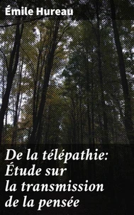 De la télépathie: Étude sur la transmission de la pensée