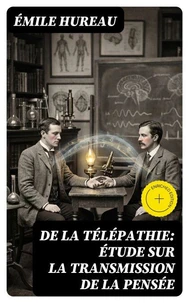 De la télépathie: Étude sur la transmission de la pensée