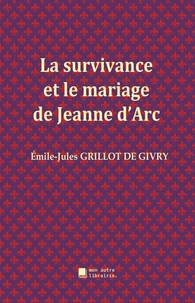 La survivance et le mariage de Jeanne d'Arc