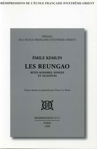 Émile Kemlin et Roux pierre Le - Les Reungao - rites agraires, songes et alliances.