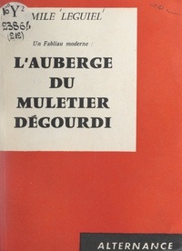 Émile Leguiel - L'auberge du muletier dégourdi - Un fabliau moderne.