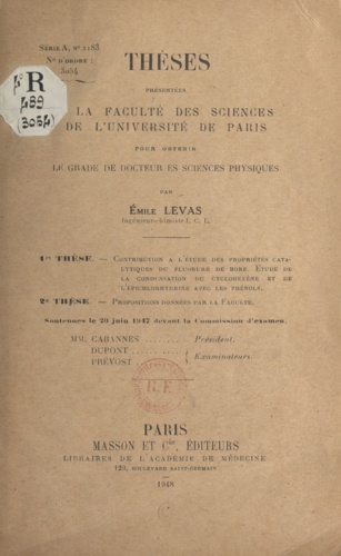 Contribution à l'étude des propriétés catalytiques du fluorure de bore. Étude de la condensation du cyclohexène et de l'épichlorhydrine avec les phénols. Thèses présentées à la Faculté des sciences de l'Université de Paris pour obtenir le grade de docteur ès sciences physiques