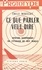 Ce que parler veut dire (6). Entretiens radiophoniques sur l'étymologie des mots français