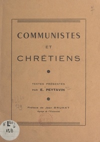 Émile Peytavin et Jean Bruhat - Communistes et chrétiens.