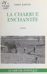 Émile Raguin - La charrue enchantée.
