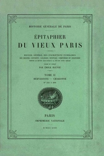 Émile Raunié - Epitaphier du Vieux Paris - Tome 2, Bernardins - Charonne.