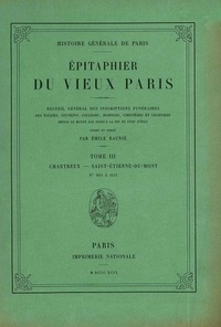 Émile Raunié - Epitaphier du Vieux Paris - Tome 3, Chartreux - Saint-Etienne-du-Mont.