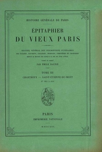 Émile Raunié - Epitaphier du Vieux Paris - Tome 3, Chartreux - Saint-Etienne-du-Mont.