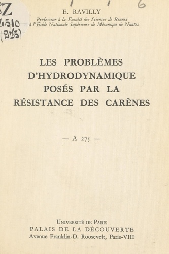 Les problèmes d'hydrodynamique posés par la résistance des carènes. Conférence donnée au Palais de la découverte le 11 mars 1961