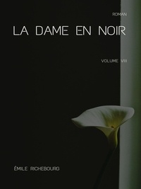 Émile Richebourg - La Dame en noir - Volume VIII.