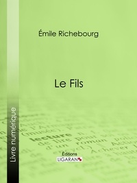 Émile Richebourg et  Ligaran - Le Fils.