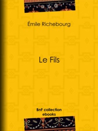Émile Richebourg - Le Fils.