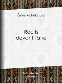 Émile Richebourg - Récits devant l'âtre.
