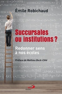 Émile Robichaud - Succursales ou institutions.