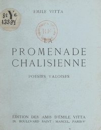 Émile Vitta - La promenade châlisienne - Poésies valoises.