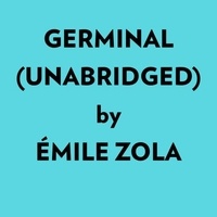  Émile Zola et  AI Marcus - Germinal (Unabridged).