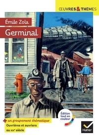 Émile Zola - Germinal - suivi d'un groupement thématique « Ouvriers et ouvrières au XIXe siècle ».