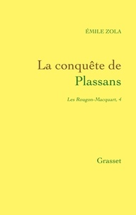 Émile Zola - La conquête de Plassans - Les Rougon-Macquart.