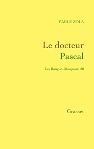 Émile Zola - Le docteur Pascal - Les Rougon-Macquart.