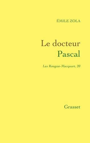 Le docteur Pascal. Les Rougon-Macquart