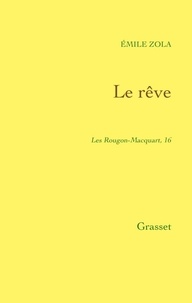 Émile Zola - Le rêve - Les Rougon-Macquart.