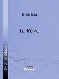  Émile Zola et  Ligaran - Le Rêve.