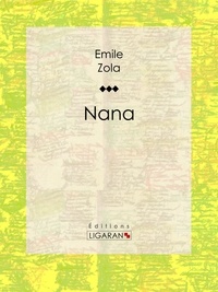  Émile Zola et  Ligaran - Nana.